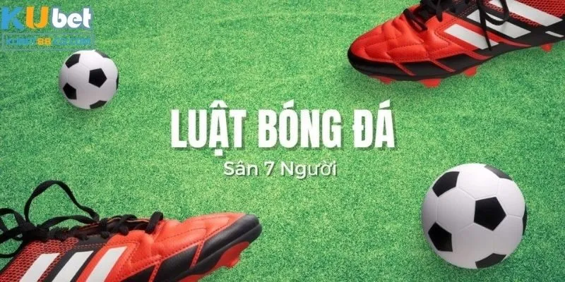 Bóng đá phủi 7 người là gì?